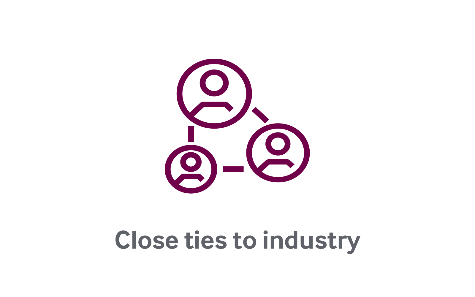 Close ties to industry